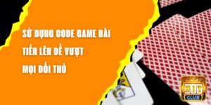 Sử Dụng Code Game Bài Tiến Lên Để Vượt Mọi Đối Thủ